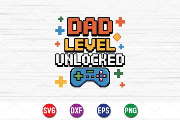 Dad Level Unlocked SVG