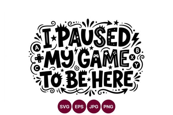 Paused My Game Lettering Black White